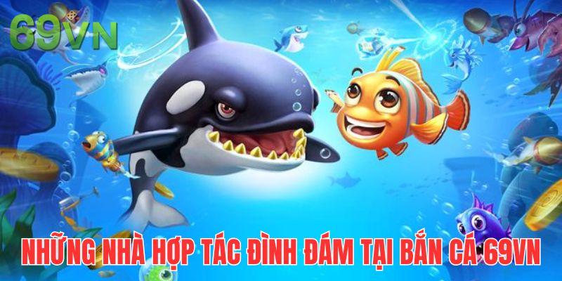 Top ba nhà cung cấp game đình đám đã có mặt tại 69VN