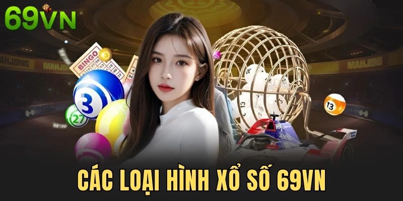 Tổng hợp danh sách các loại hình chơi đặc sắc, thú vị của nhà cái